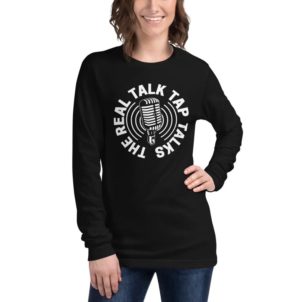 The Real Talk Tap Talks Podcast - Unisex Long Sleeve Tee