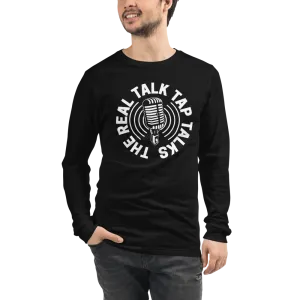 The Real Talk Tap Talks Podcast - Unisex Long Sleeve Tee